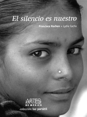 Lydia Cacho, El silencio es nuestro, (2013), Artes de México y del Mundo, Español, ISBN-10: 6074611386, ISBN-13: 978-6074611380