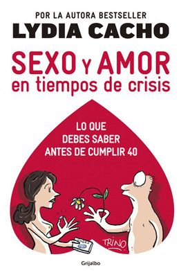 Lydia Cacho, Sexo y Amor en tiempos de crisis (2014), Editorial Grijalbo, Español, ISBN 786073118941