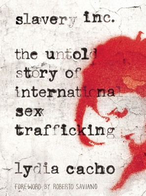 Lydia Cacho, Slavery Inc., (2014), Soft Skull Press , English, ISBN-10: 1619022966, ISBN-13: 978-1619022966